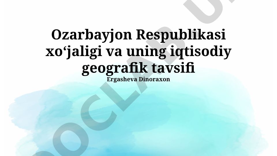 Ozarbayjon Respublikasi xoʻjaligi va uning iqtisodiy geografik tavsifi