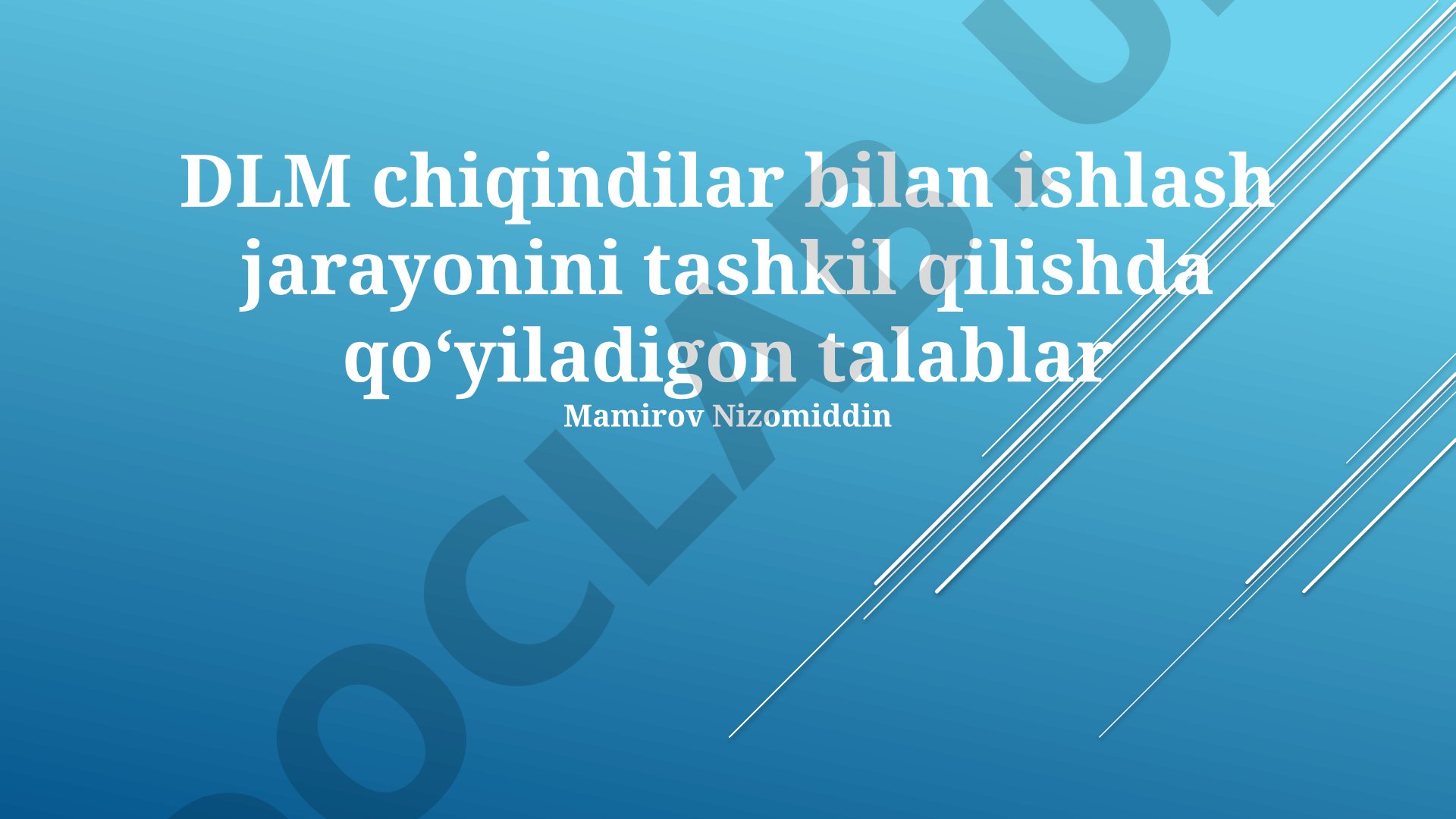 DLM chiqindilar bilan ishlash jarayonini tashkil qilishda qo'yiladigan talablar