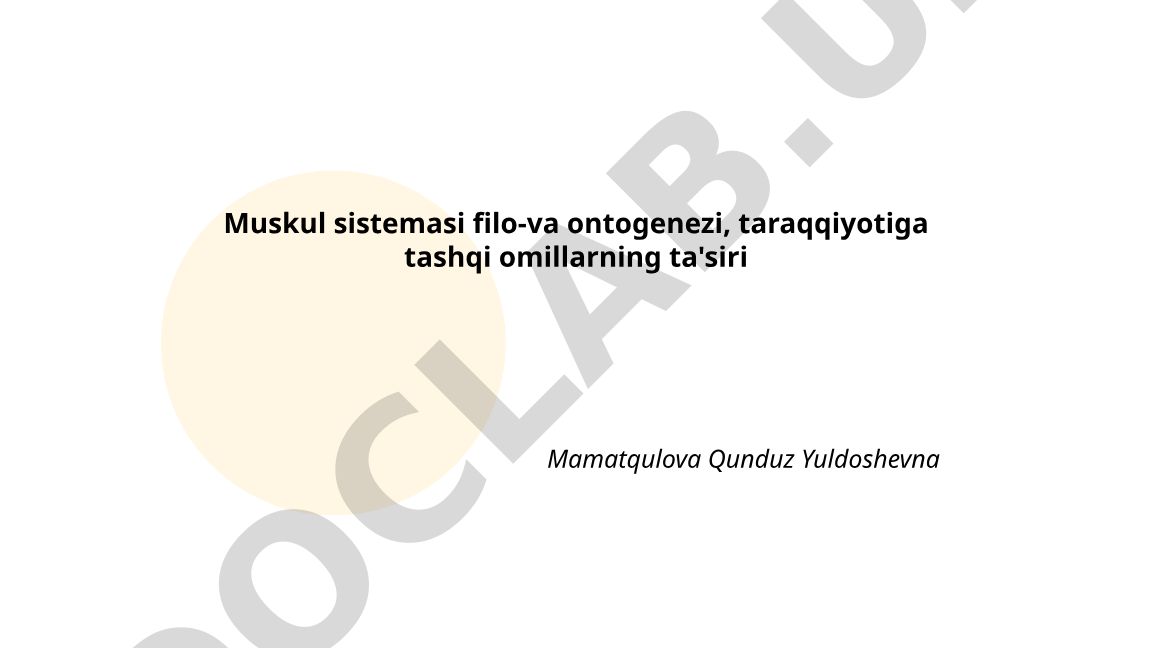 Muskul sistemasi filo-va ontogenezi, taraqqiyotiga tashqi omillarning ta'siri
