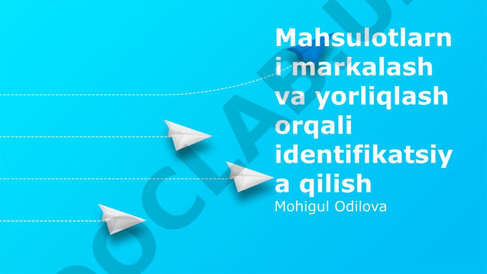 Mahsulotlarni markalash va yorliqlash orqali identifikatsiya qilish