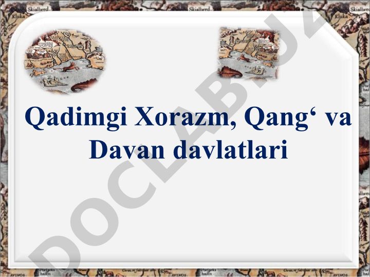 Qadimgi Xorazm, Qang‘ va Davan davlatlarining tarixi