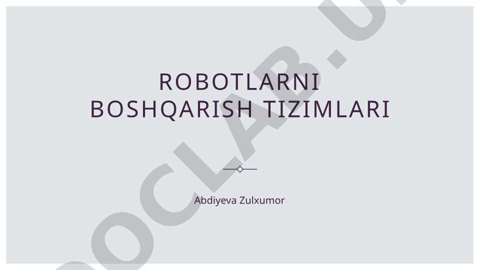 Robotlarni boshqarish tizimlari asoslari va texnologiyalari