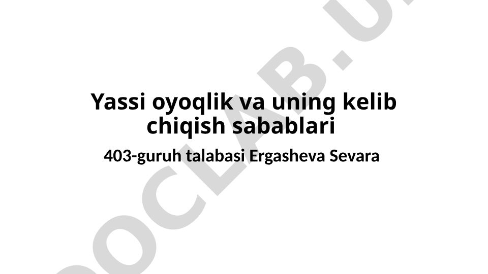 Yassi oyoqlik va uning kelib chiqish sabablari