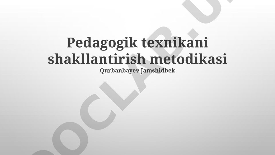 Pedagogik texnikani shakllantirish metodikasi