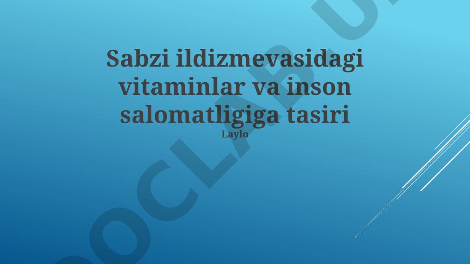 Sabzi ildizmevasidagi vitaminlar va inson salomatligiga tasiri