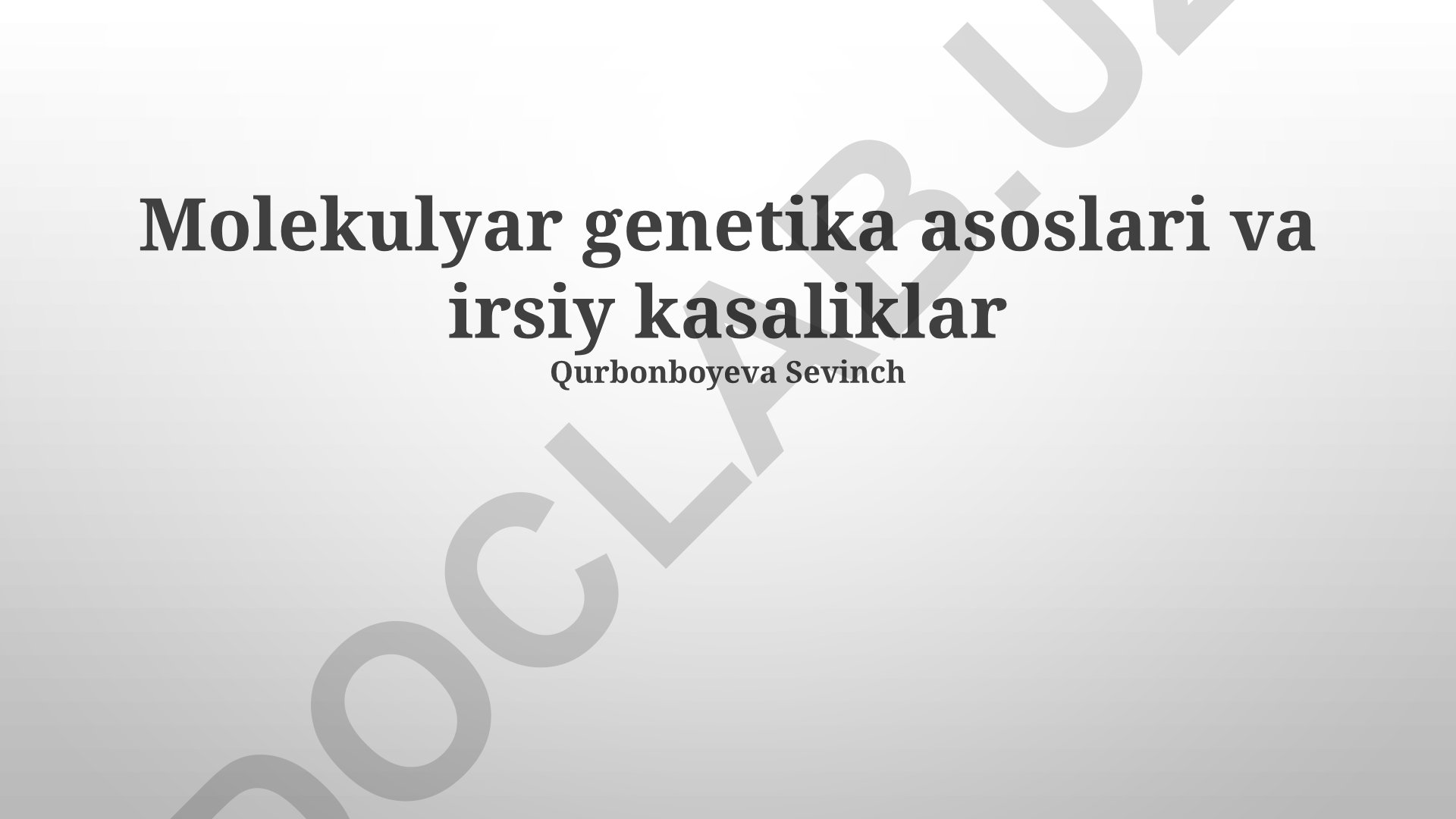 Molekulyar genetika asoslari va irsiy kasaliklar