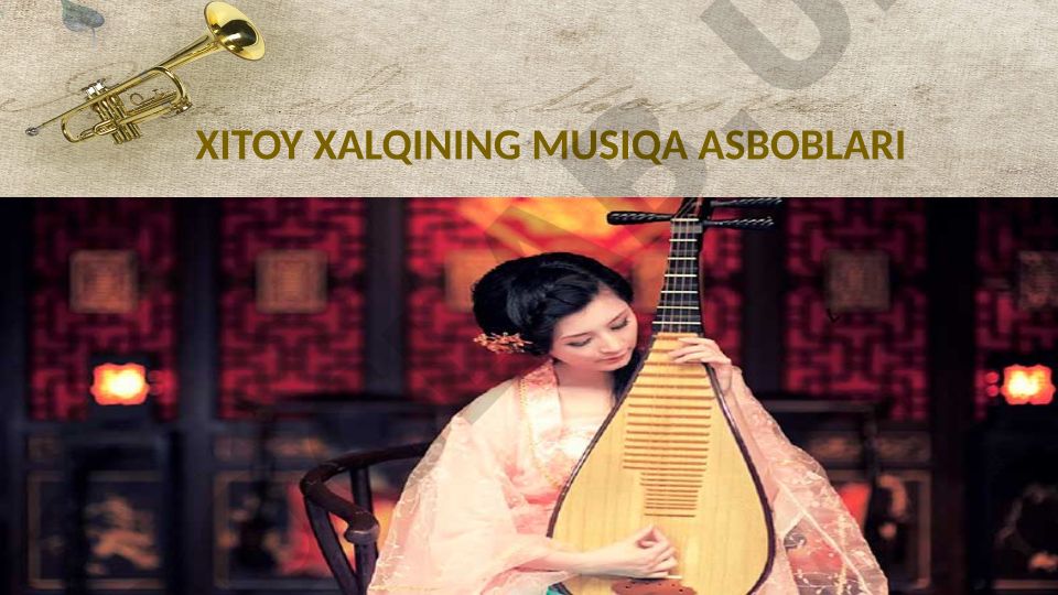 Xitoy xalqining musiqa asboblari va ularning tarixi
