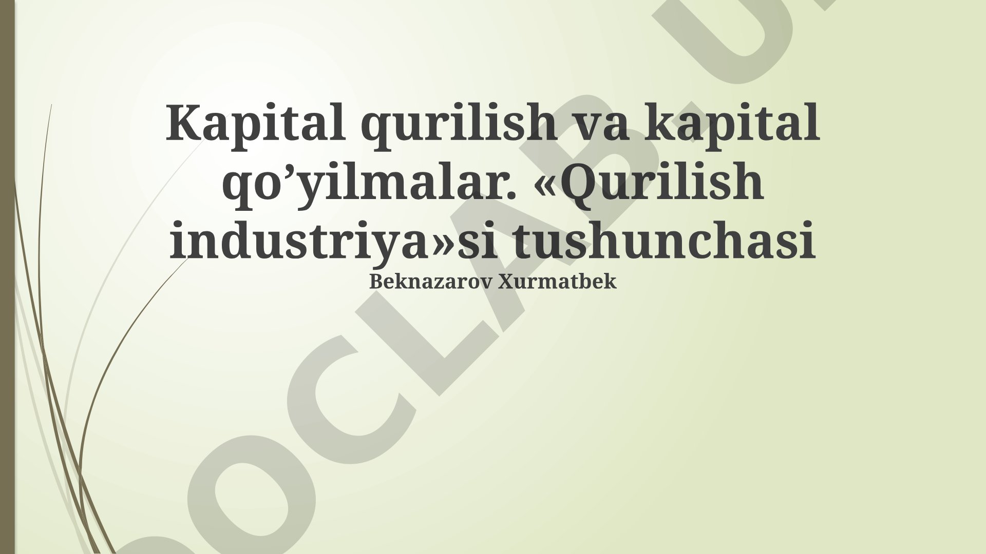 Kapital qurilish va kapital qo'yilmalar: Qurilish industriyasi tushunchasi