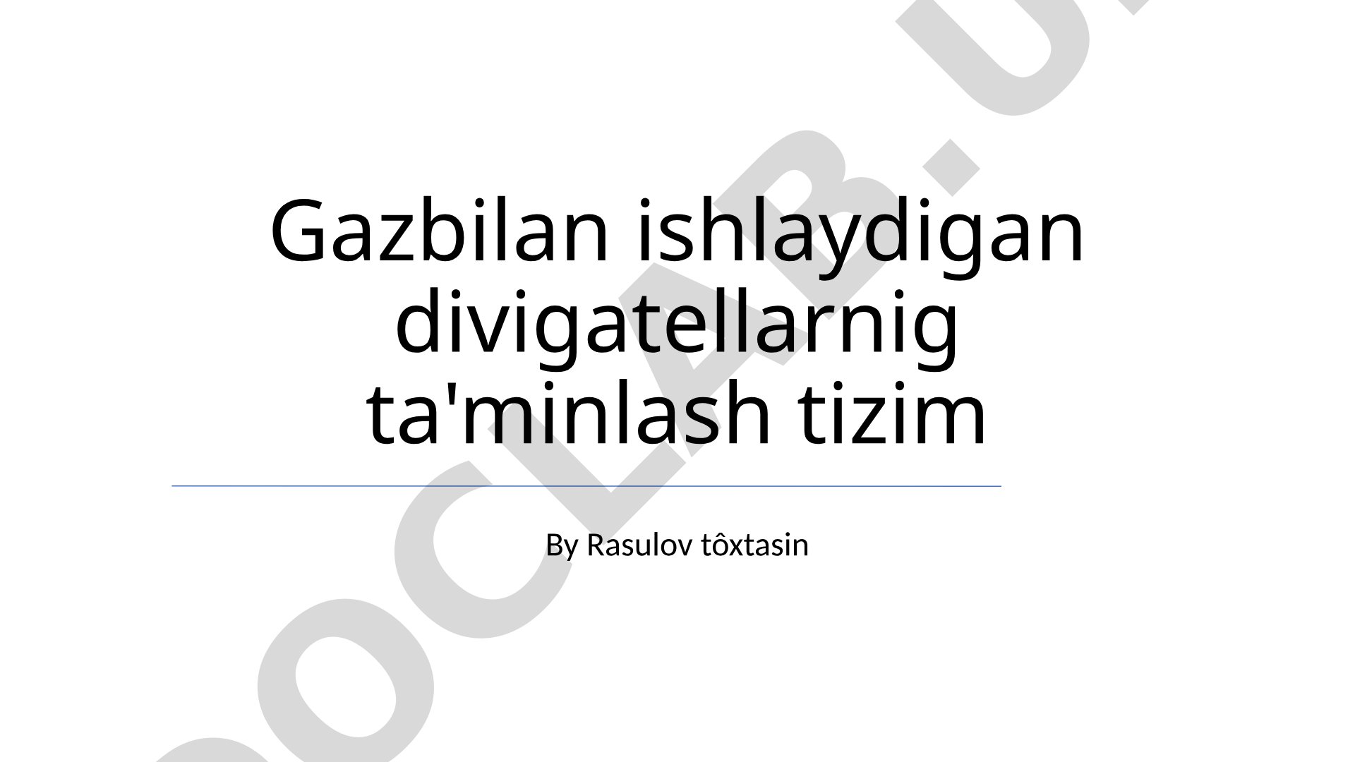 Gaz bilan ishlaydigan dvigatellarni ta'minlash tizimi