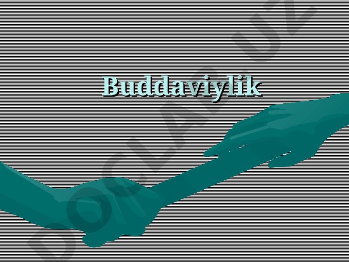 Buddizmning kelib chiqishi, aqidalari va oqimlari