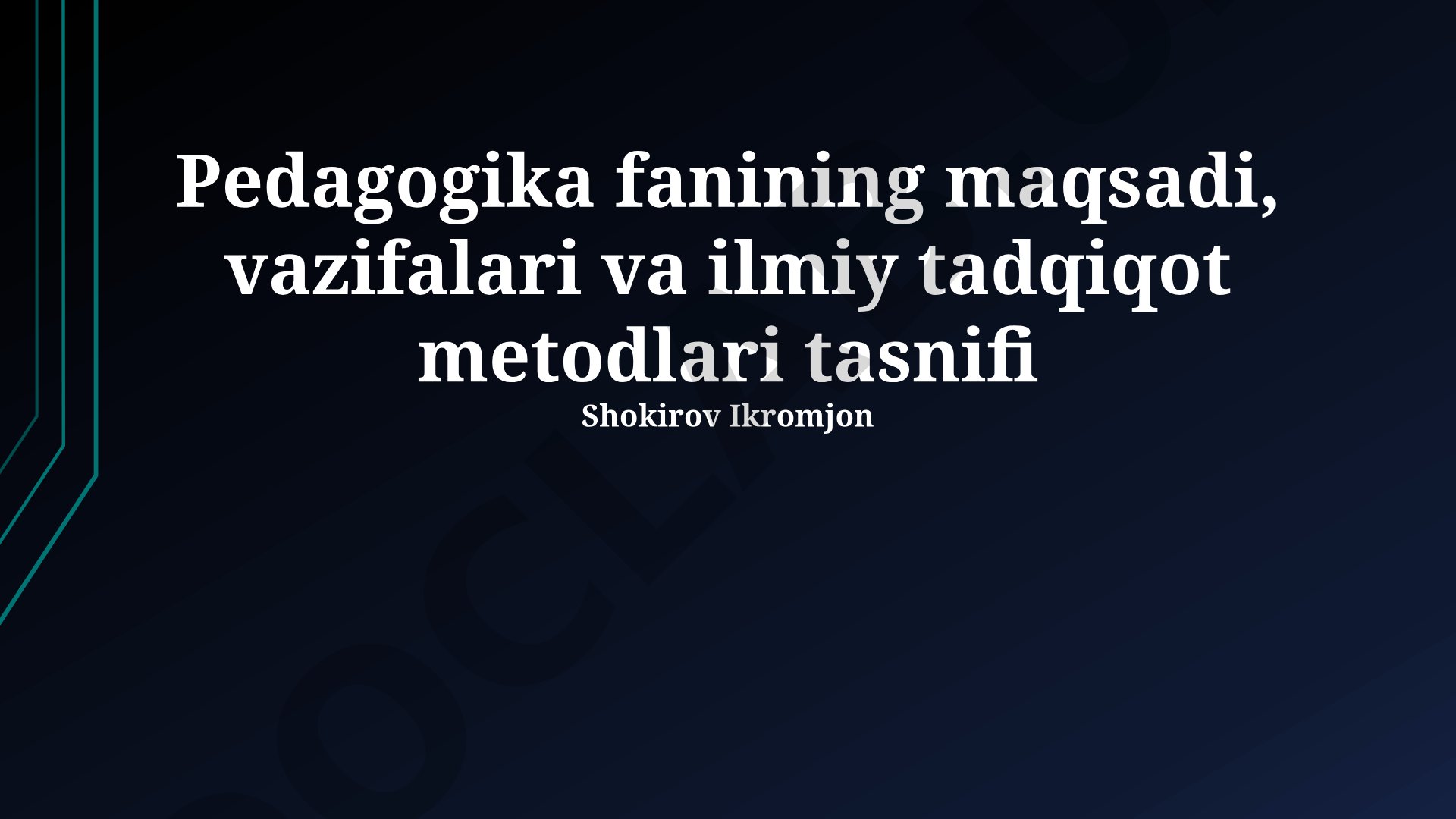 Pedagogika fanining maqsadi, vazifalari va ilmiy tadqiqot metodlari tasnifi