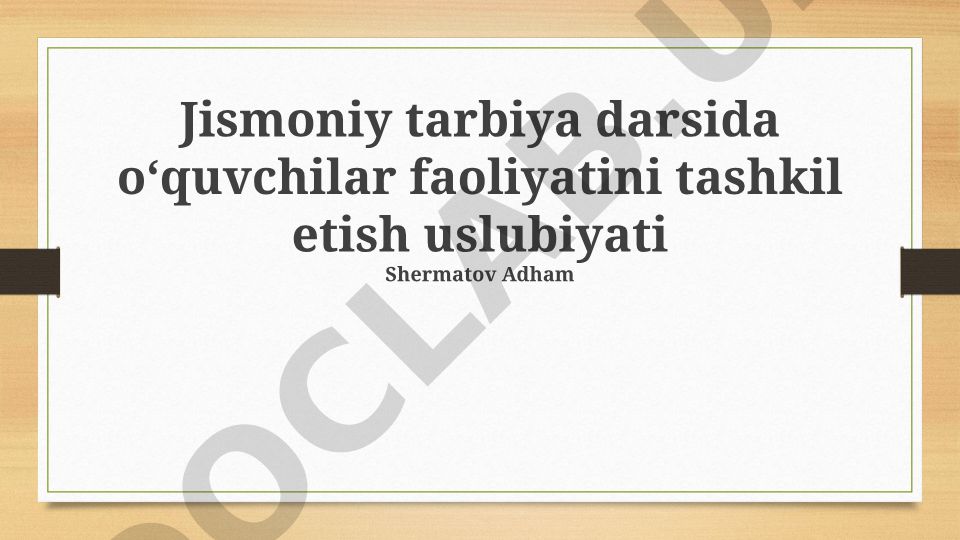 Jismoniy tarbiya darsida oʻquvchilar faoliyatini tashkil etish uslubiyati