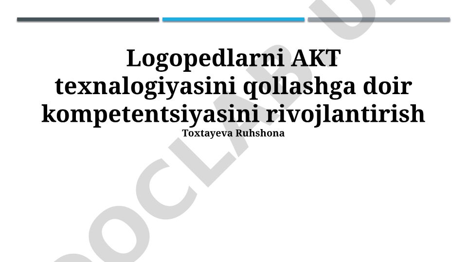 Logopedlarni AKT texnologiyasini qo‘llashga doir kompetentsiyasini rivojlantirish