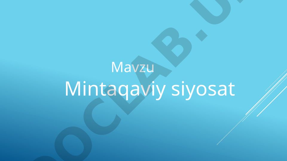 Mintaqaviy siyosat tushunchasi va asoslari