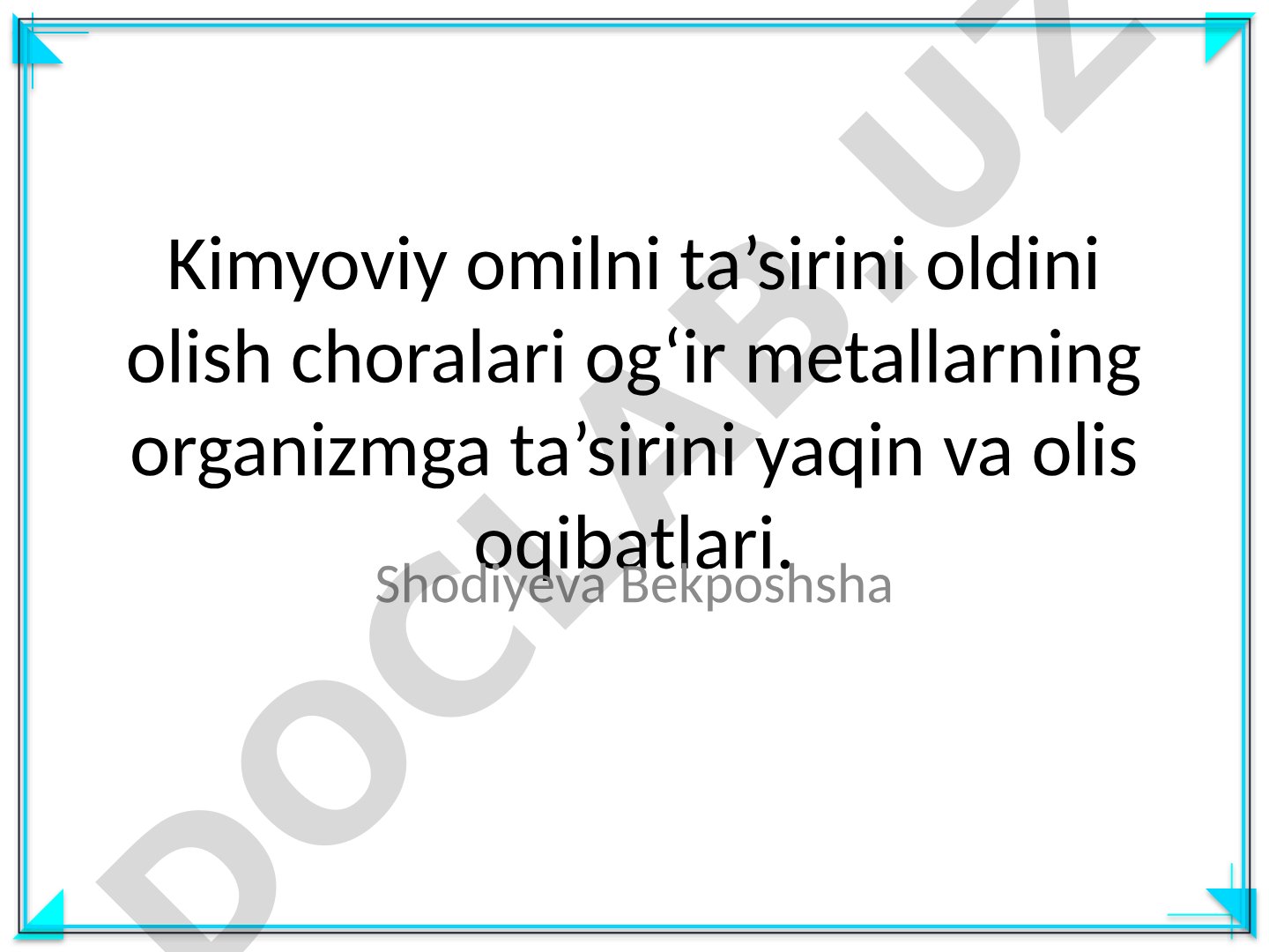 Og'ir metallarning organizmga ta'siri va oldini olish choralari