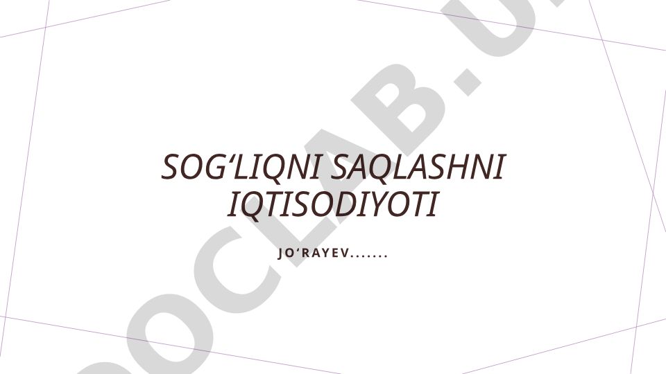Sogʻliqni saqlash iqtisodiyoti asoslari va Oʻzbekistondagi muammolar