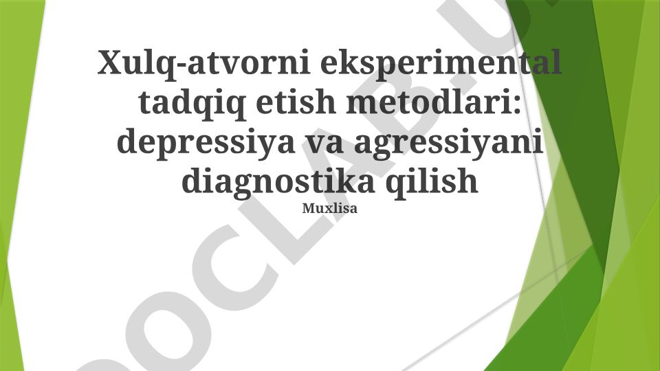 Xulq-atvorni eksperimental tadqiq etish metodlari: depressiya va agressiyani diagnostika qilish