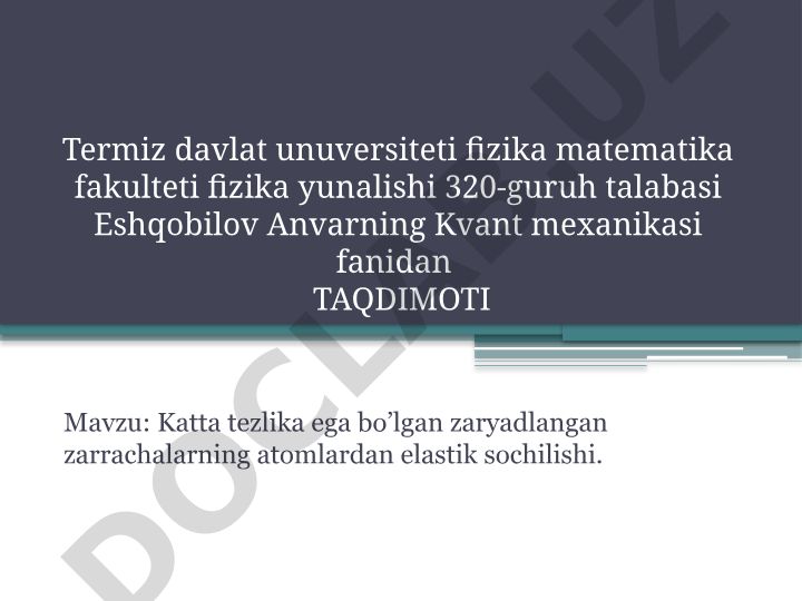 Katta tezlika ega bo’lgan zaryadlangan zarrachalarning atomlardan elastik sochilishi