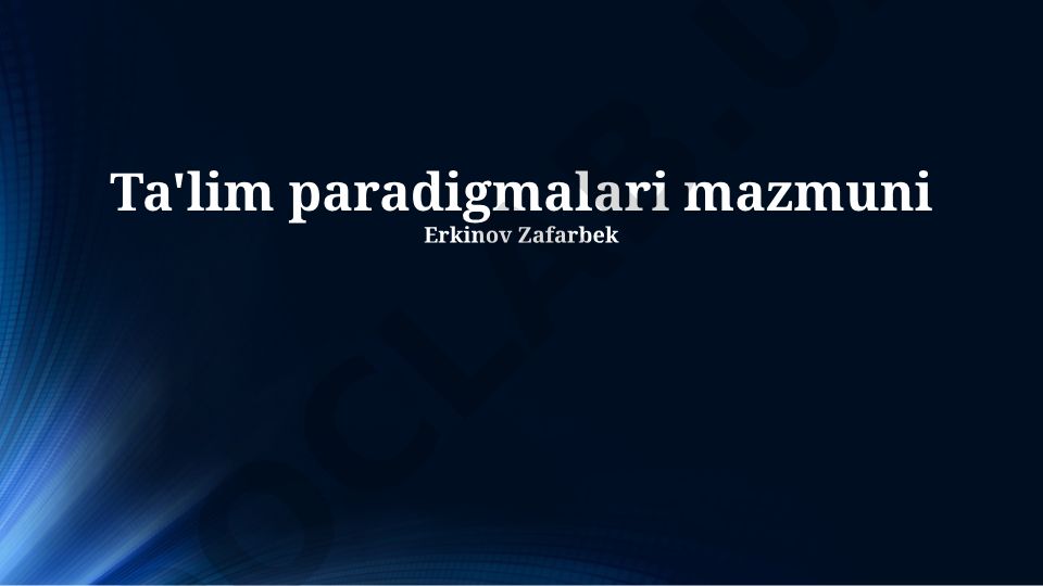 Ta'lim paradigmalari mazmuni va evolyutsiyasi
