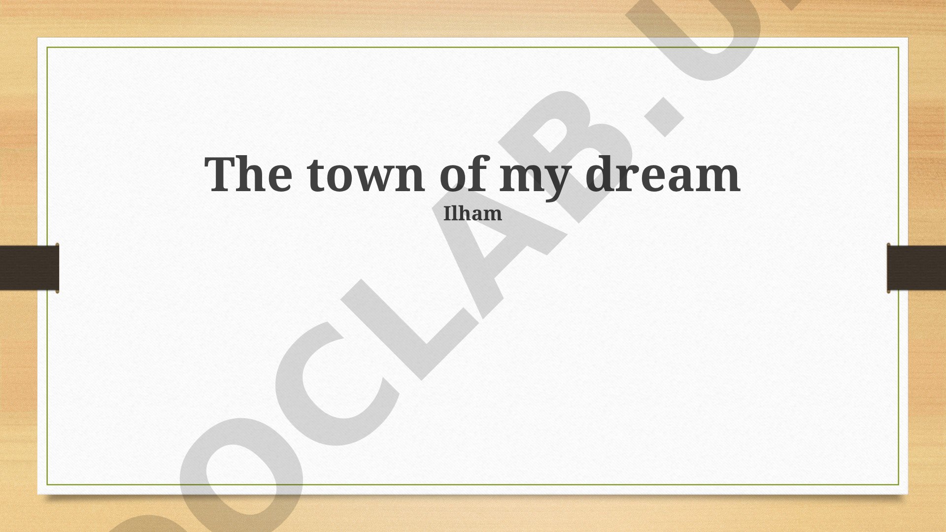 My Dream Town: Vision of Paradise and Sustainable Living