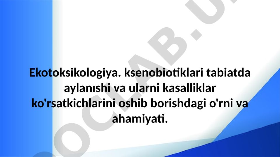 Ekotoksikologiya va ksenobiotiklarning tabiatda aylanishi