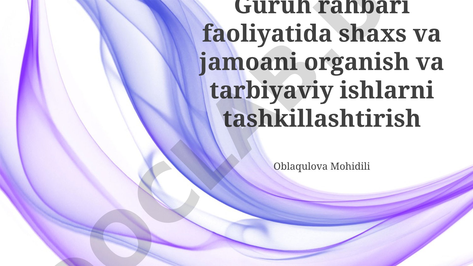 Guruh rahbari faoliyatida shaxs va jamoani organish va tarbiyaviy ishlarni tashkillashtirish