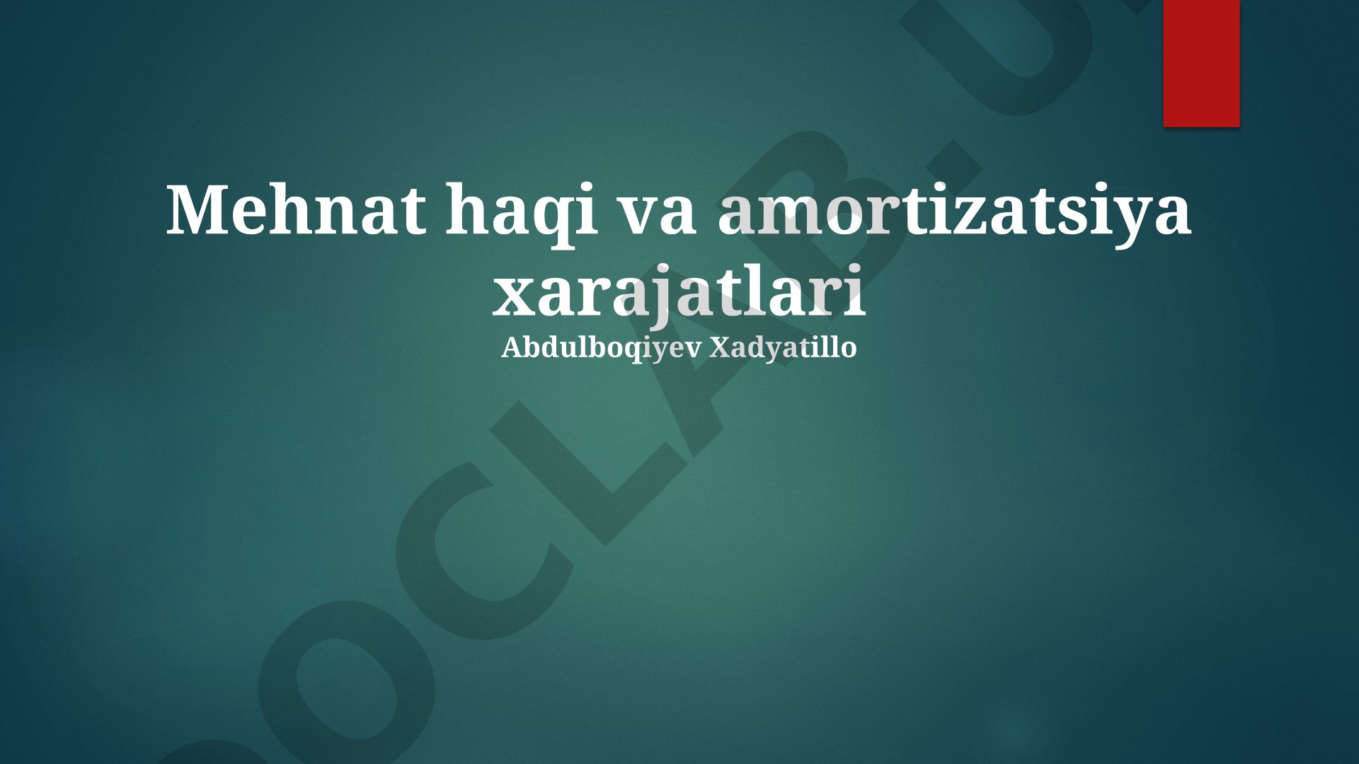 Mehnat haqi va amortizatsiya xarajatlari