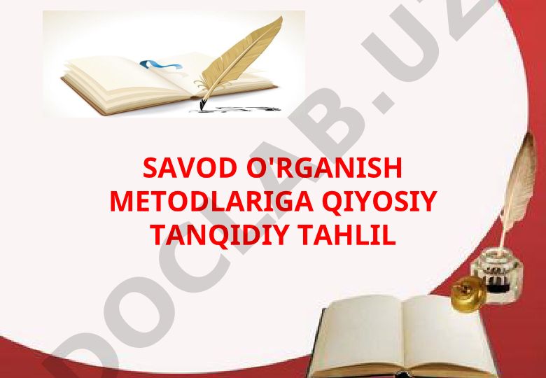 Savod o'rgatish metodlariga qiyosiy tanqidiy tahlil