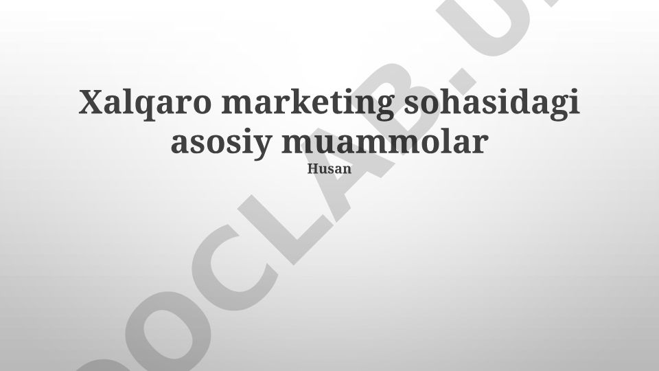 Xalqaro marketing sohasidagi asosiy muammolar