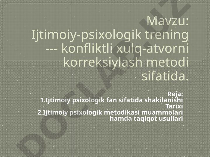 Ijtimoiy-psixologik trening — konfliktli xulq-atvorni korreksiyalash metodi