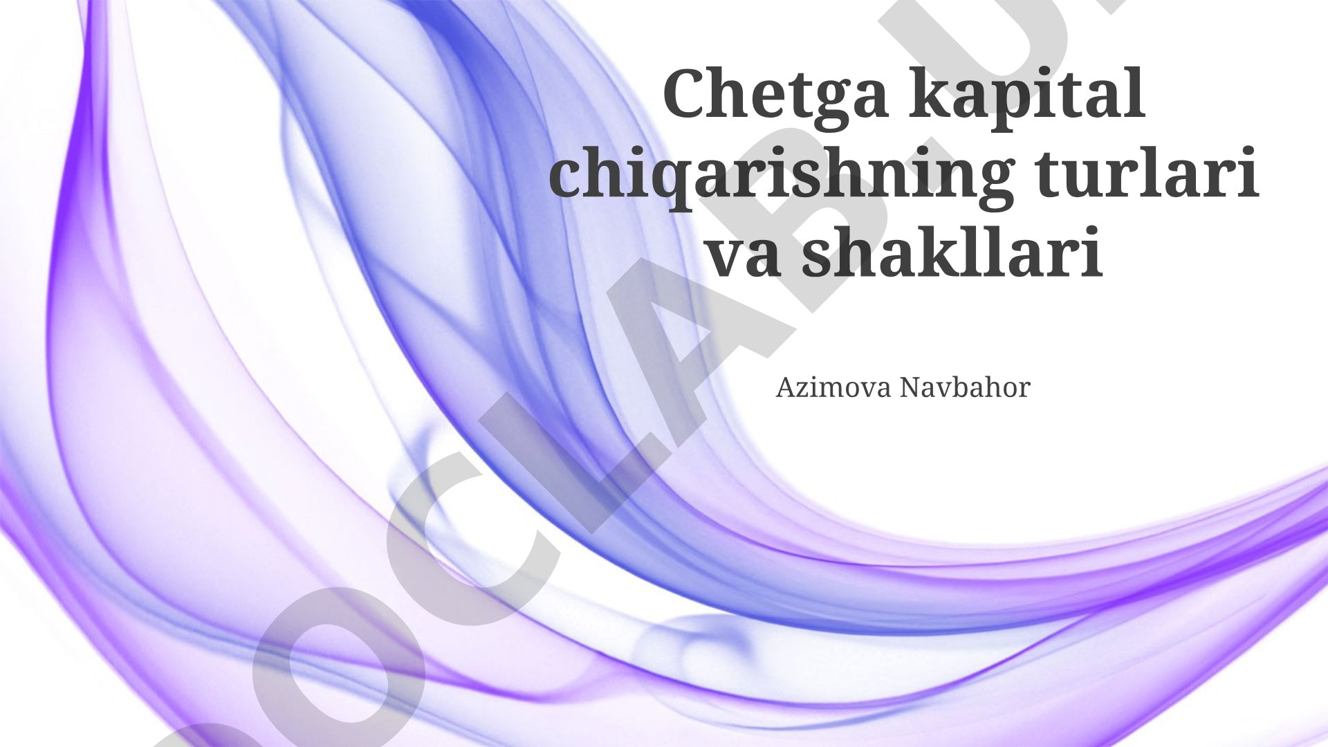 Chetga kapital chiqarishning turlari va shakllari