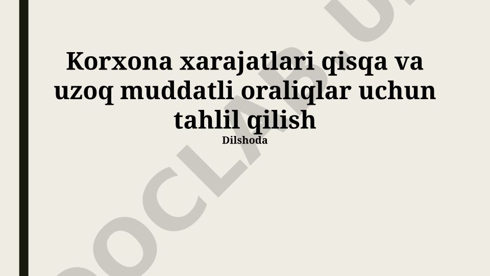 Korxona xarajatlari qisqa va uzoq muddatli oraliqlar uchun tahlil qilish