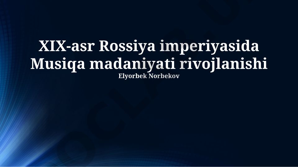 XIX-asr Rossiya imperiyasida musiqa madaniyati rivojlanishi