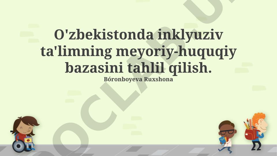 O'zbekistonda inklyuziv ta'limning meyoriy-huquqiy bazasini tahlil qilish