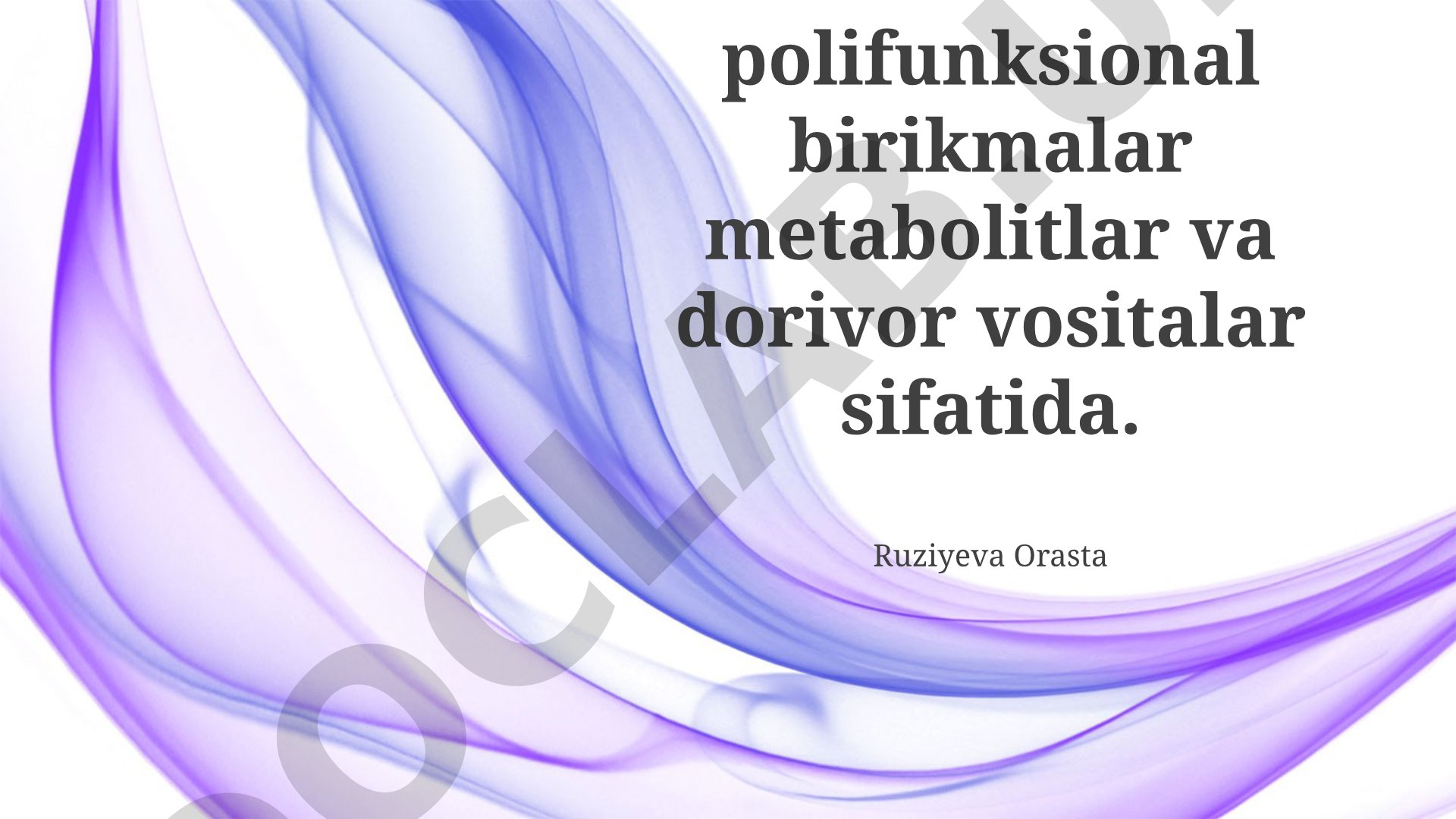 Mono- va polifunksional birikmalar metabolitlar va dorivor vositalar sifatida