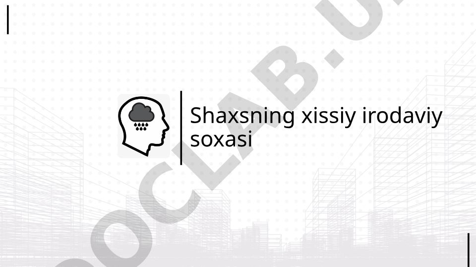 Shaxsning hissiy va irodaviy jihatlari