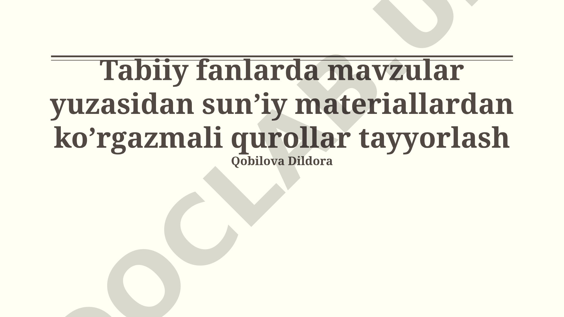 Tabiiy fanlarda mavzular yuzasidan sun’iy materiallardan ko’rgazmali qurollar tayyorlash