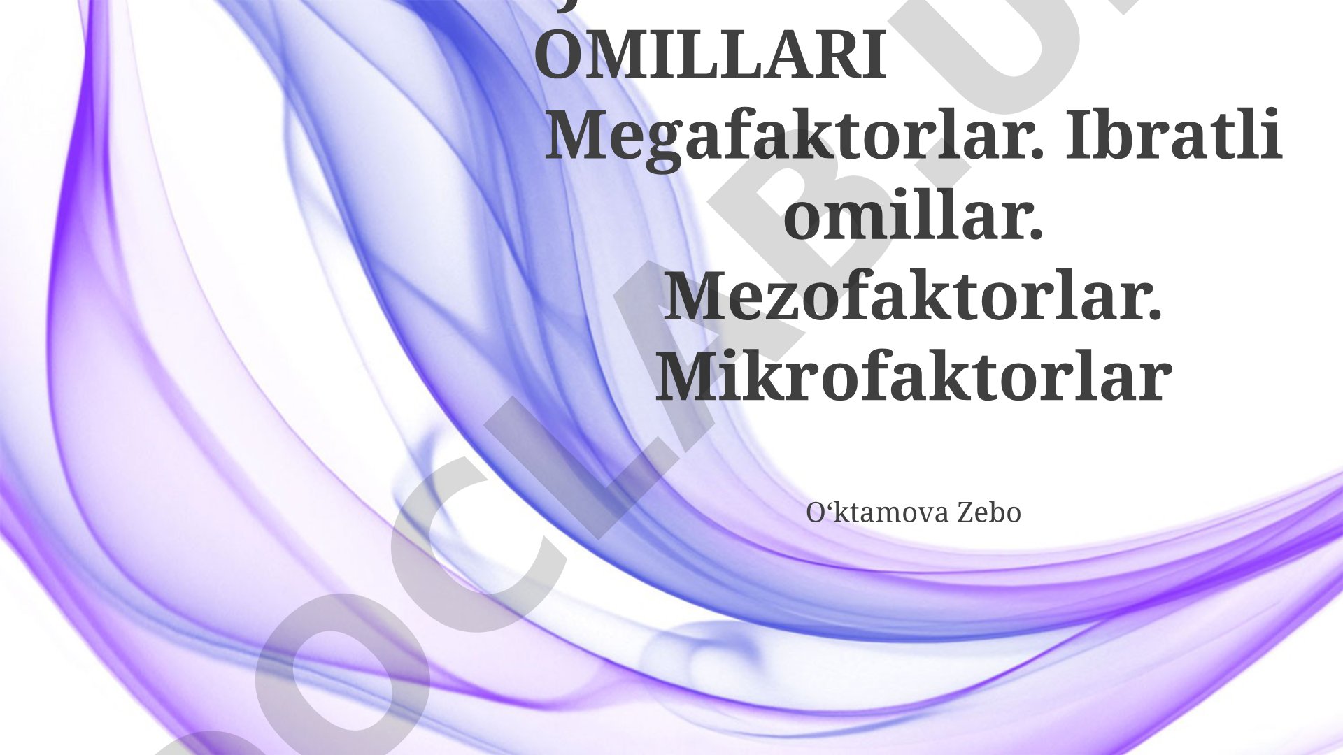 Ijtimoiylashuv omillari: Mega, Namuna, Mezo va Mikro faktorlar