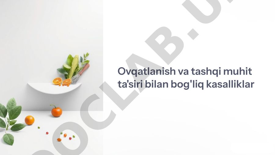Ovqatlanish va tashqi muhit ta'siri bilan bog'liq kasalliklar