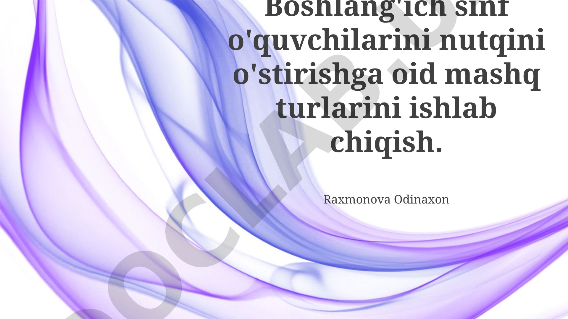 Boshlang'ich sinf o'quvchilarini nutqini o'stirishga oid mashq turlarini ishlab chiqish