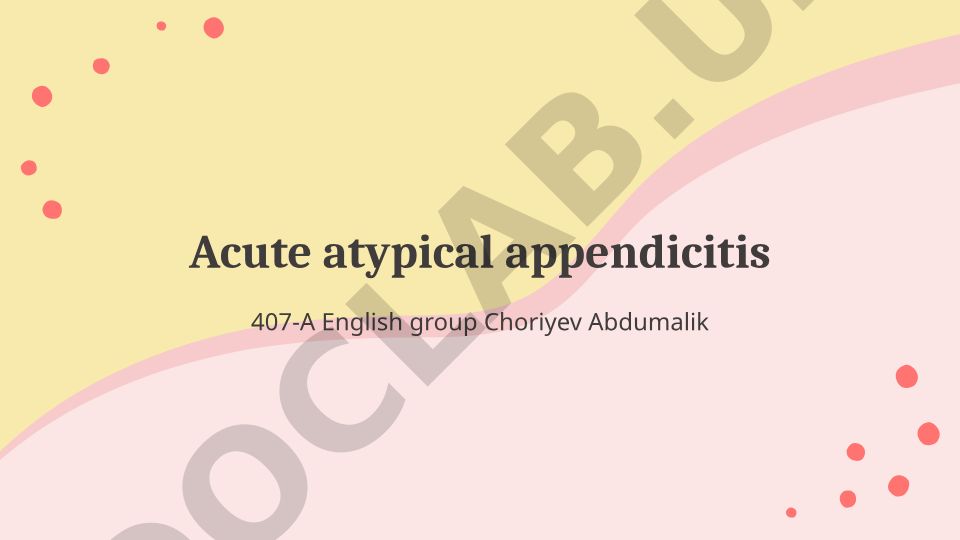Acute atypical appendicitis: types and clinical manifestations