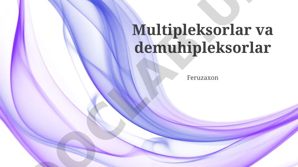 Multipleksorlar va demultipleksorlar asoslari, ishlash tamoyillari va ilovalari