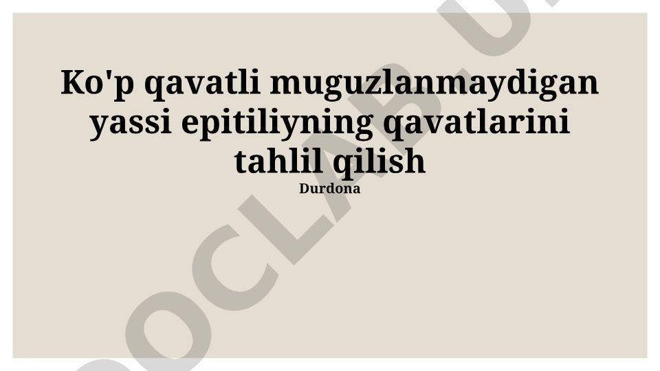 Ko'p qavatli muguzlanmaydigan yassi epitiliyning qavatlarini tahlil qilish