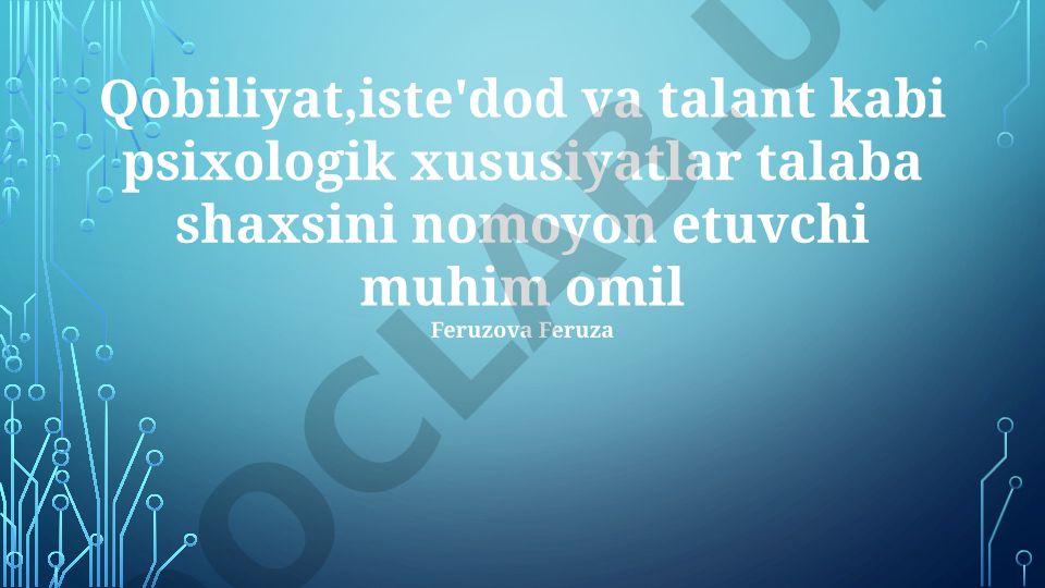 Qobiliyat, iste'dod va talantning psixologik xususiyatlari