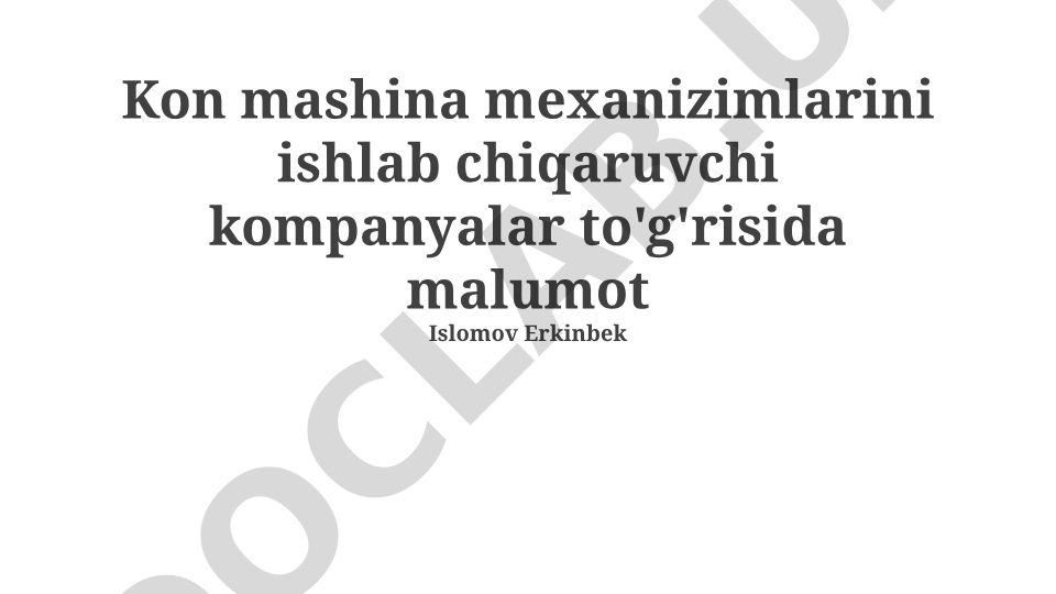 Kon mashina mexanizimlarini ishlab chiqaruvchi kompaniya haqida ma'lumot