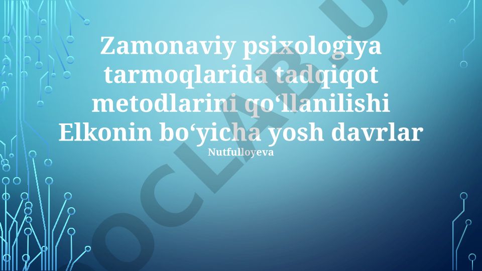 Elkonin yosh davrlariga ko'ra psixologiya tarmoqlarida tadqiqot metodlari