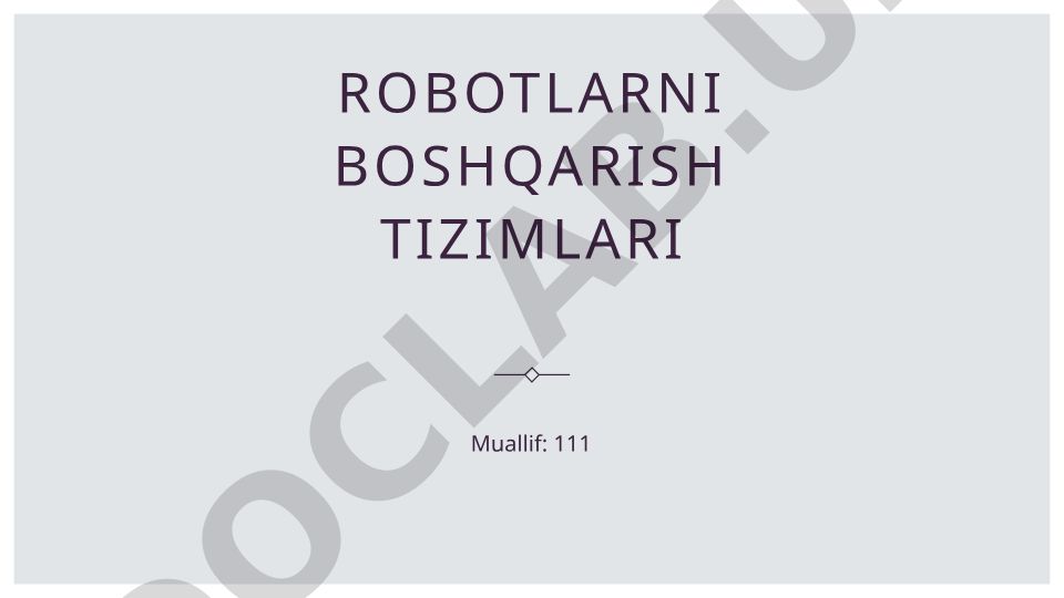 Robotlarni boshqarish tizimlari asoslari va texnologiyalari
