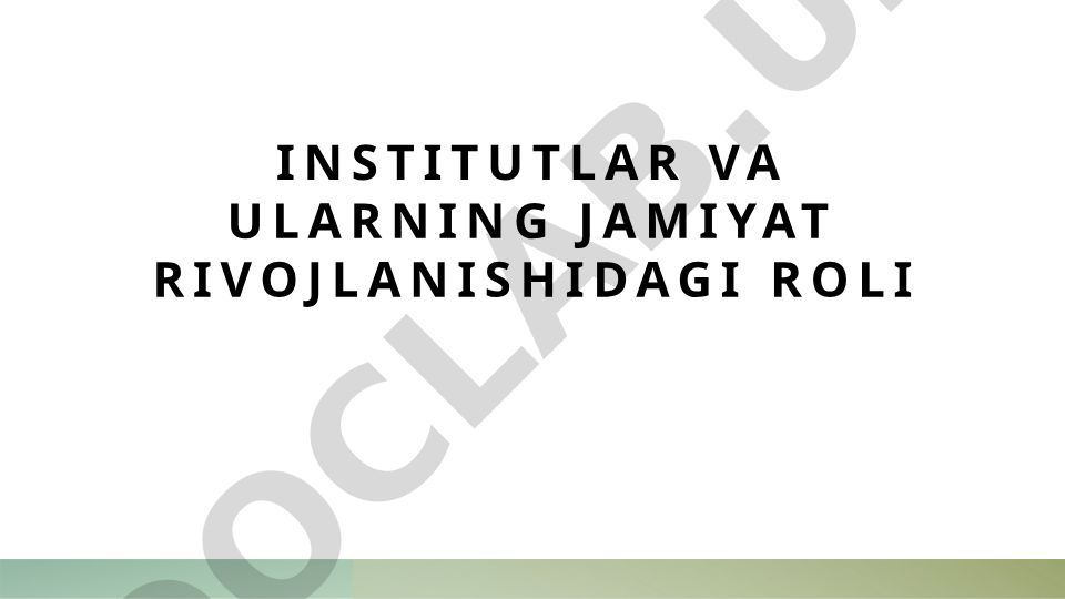 Institutlar va ularning jamiyat rivojlanishidagi roli