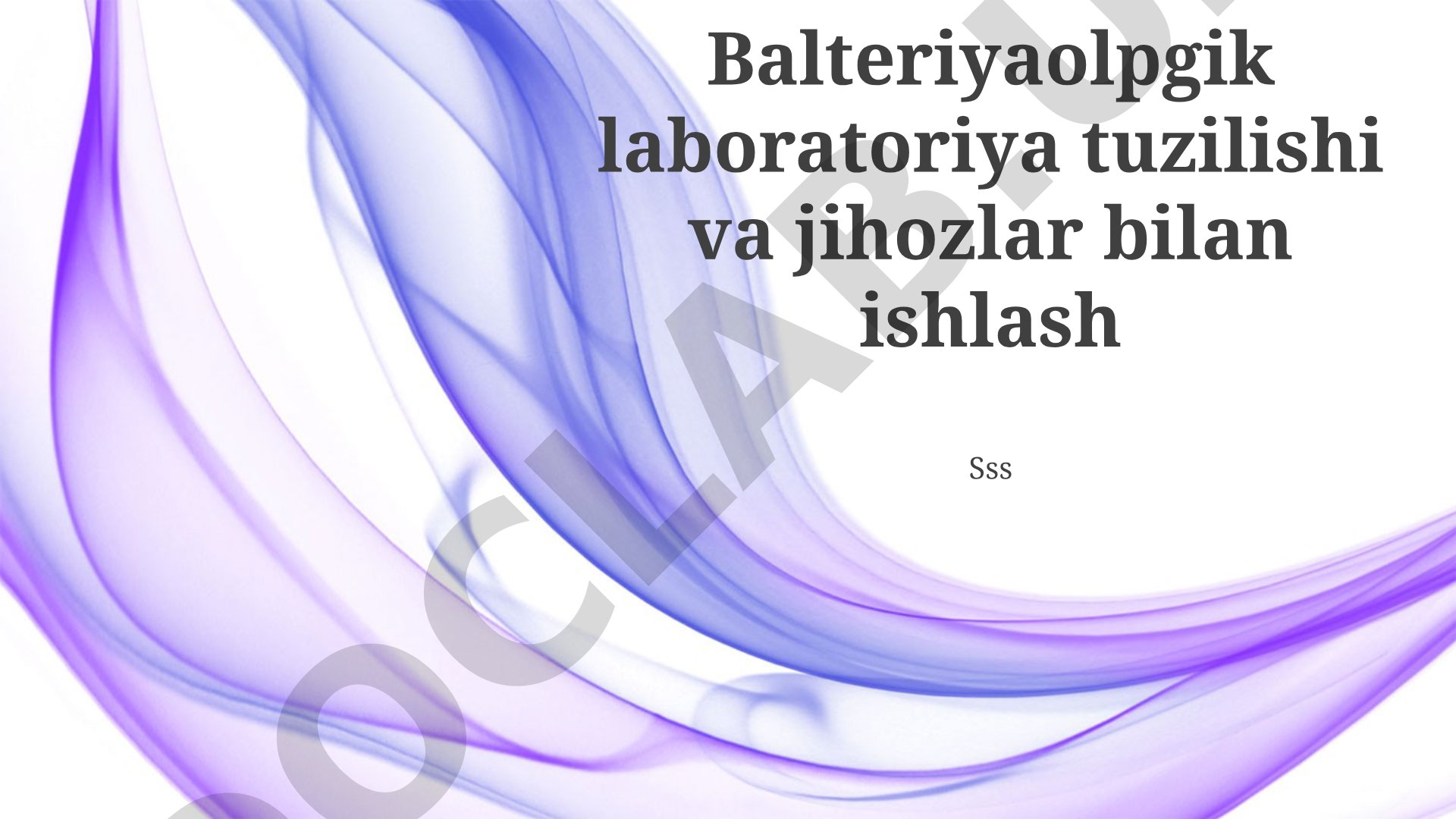 Balteriyaolpgik laboratoriya tuzilishi va jihozlar bilan ishlash