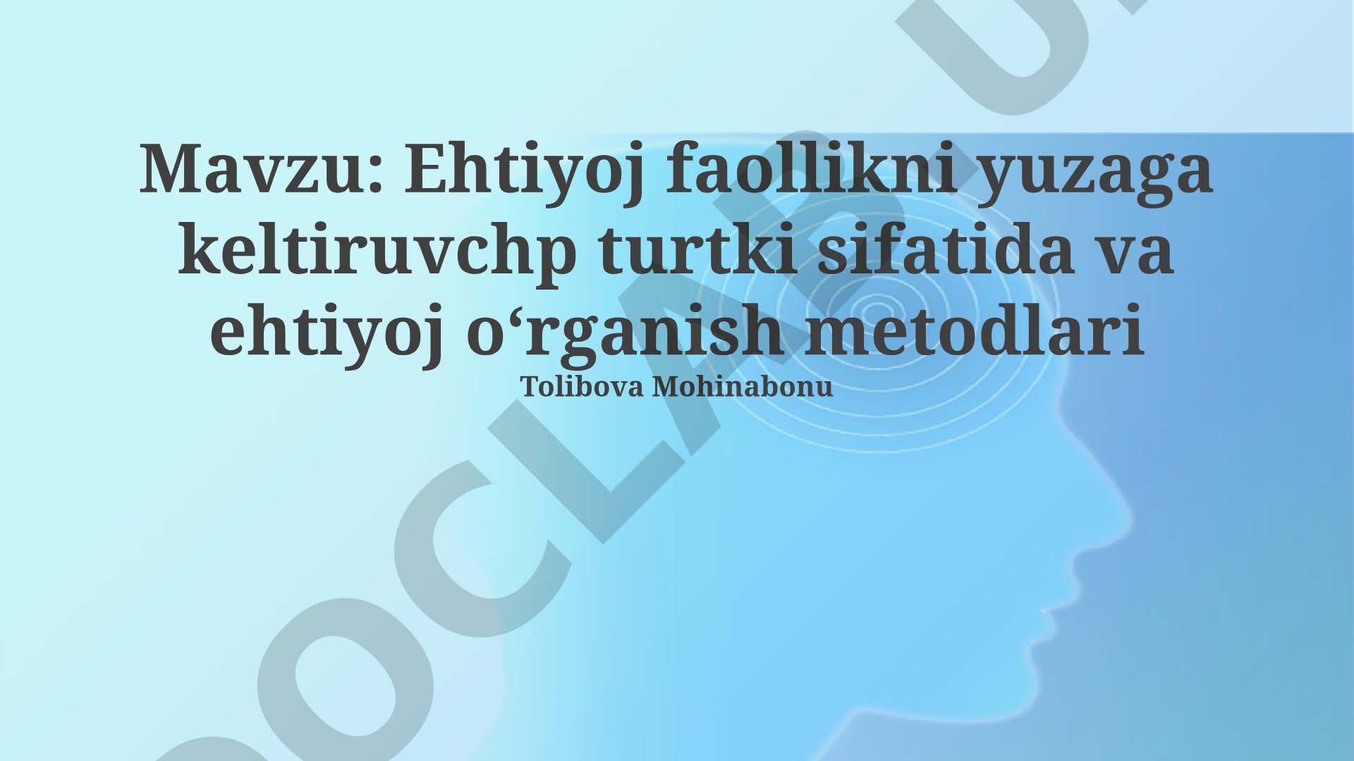 Ehtiyoj faollikni yuzaga keltiruvchp turtki sifatida va ehtiyoj o‘rganish metodlari